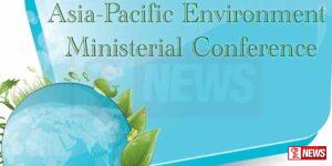 ආසියා – ශාන්තිකර කලාපීය රටවල පරිසර අමාත්යවරුන්ගේ සමුළුව අද